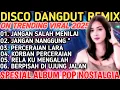 Download Lagu JANGAN SALAH MENILAI‼️KOMPILASI DISCO DANGDUT POPULER VIRAL TIKTOK |ALBUM POP DANGDUT REMIX NONSTOP 