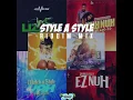 STYLE A STYLE RIDDIM MIX (Ding Dong, Konshens, Stylo g, Jahvillani, Kemar highcon and more