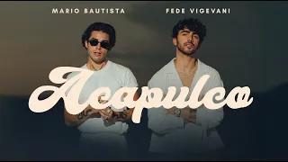 Mario Bautista, Fede Vigevani - Acapulco (Video Oficial)