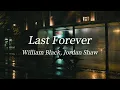 [和訳] Last Forever - William Black, Jordan Shaw