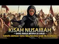 Download Lagu Nusaibah binti Ka’ab‼️Wanita Berani Perisai Rasulullah di Perang Uhud