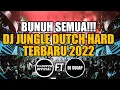 BUNUH SEMUA!! DJ JUNGLE DUTCH HARD TERBARU 2022 DI JAMIN OLENG KEPALA BOSSSKU