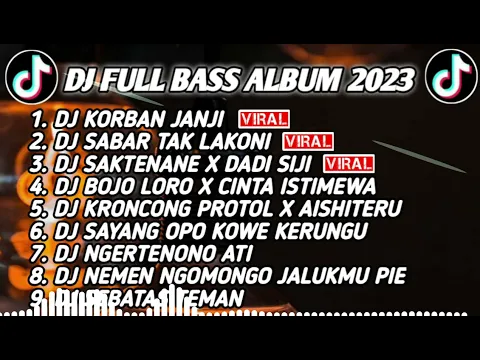 Download MP3 DJ SLOW BASS 2023 - DJ KORBAN JANJI X BUBRAH SABAR TAK LAKONI X DADI SIJI🎵 JAWA FUL ALBUM