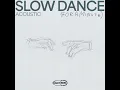 Slow Dance (For A Minute) (Acoustic Version)