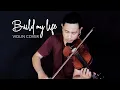Download Lagu BUILD MY LIFE - Violin Cover