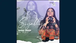 shaz deep ft uniboyz siyabheja official audio 