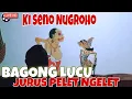 BAGONG LUCU AJI AJI SEMAR MESEM LAKON KI SENO PALING LUCU