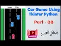 Car Game using tkinter python in Tamil Tkinter Tutorial in Tamil