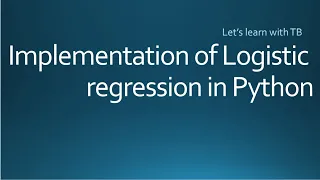 Implementation of Logistic regression in Python Machine Learning Python Tutorial
