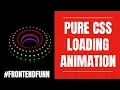 Pure CSS Loading Animation - web development