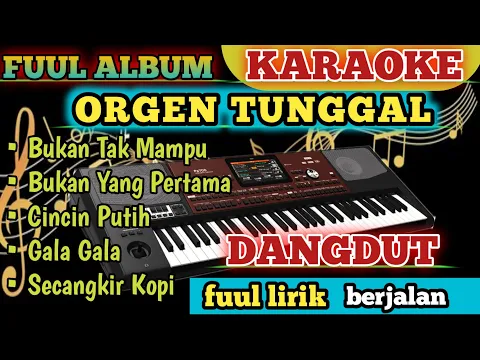 Download MP3 FUUL ALBUM KARAOKE DANGDUT ORGEN TUNGGAL PILIHAN