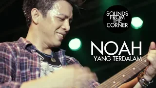 NOAH - Yang Terdalam | Sounds From The Corner Live #4