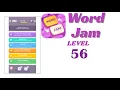 Word Jam Level 56 Walkthrough Step-by-Step Guide Go Answer