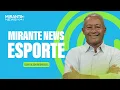 Lagu Mirante News Esporte - 29/01/2026