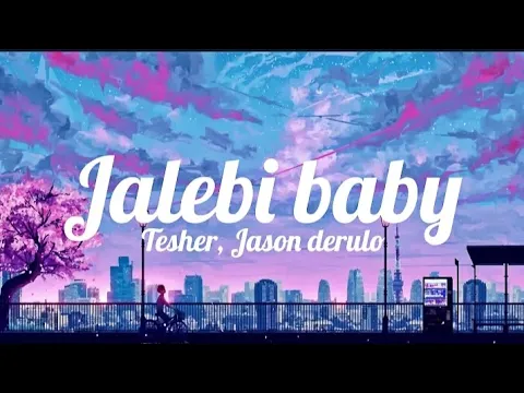 Download MP3 Jalebi Baby - Tesher, Jason Derulo (lyrics)