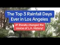 Top 3 Rainfall Totals in L A History Literally Changed the Course of Los Angeles