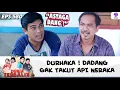 DURHAKA ! DADANG GAK TAKUT API NERAKA | DUNIA TERBALIK | EPS 580 (2/9)
