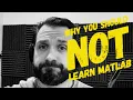 Why Data Engineers Should NOT Learn Matlab