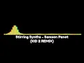 Stirring Synths - Samson Penot KID 2 REMIX
