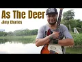 Download Lagu Jimy Charles - As The Deer