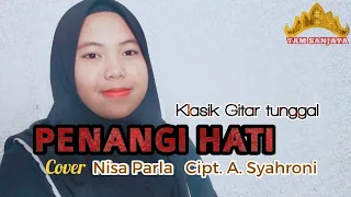 Download PENANGI HATI - Cover Nisa Parla - Cipt. A. Syahroni MP3