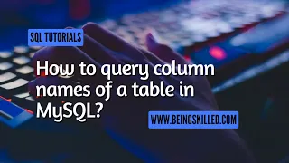 SQL Tutorial - How to query column names of a table in MySQL
