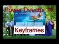 Power Director 16 Basics of Using Keyframes To Do Cool Effects Keyframes Made Easy