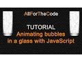TUTORIAL JavaScript Animating bubbles in a glass