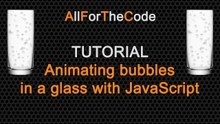 TUTORIAL JavaScript Animating bubbles in a glass