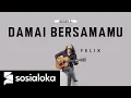 Download Lagu FELIX IRWAN - DAMAI BERSAMAMU ( COVER ) | OFFICIAL VIDEO