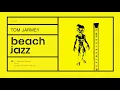 Tom Jarmey - Beach Jazz ft MarBlu [CLIPP017] - CLIPP.ART