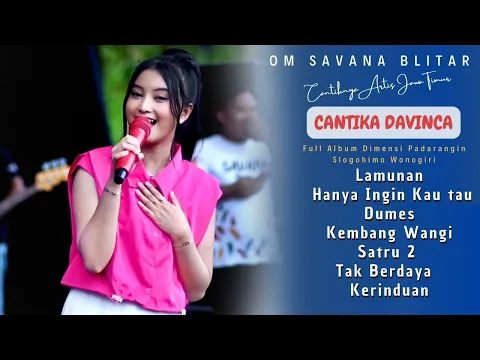 Download MP3 Cantika Davinca Full Album Om Savana Blitar - Live Performance Dimensi Padarangin Slogohimo Wonogiri