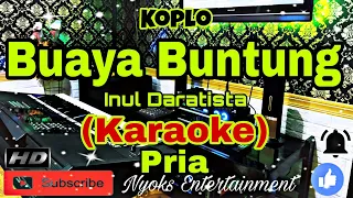 Download BUAYA BUNTUNG - Inul Daratista (Karaoke) Dangdut Koplo || Nada Pria || A Minor MP3