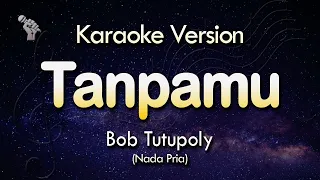 Download TANPAMU Karaoke | BOB TUTUPOLY MP3