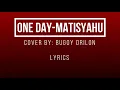Bugoy Drilon Cover One Day (MATISYAHU) LYRICS