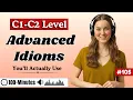 C1 C2 Advanced Idioms You ll Actually Use Listen Once Speak Like a Native