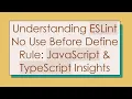 Understanding ESLint No Use Before Define Rule JavaScript TypeScript Insights