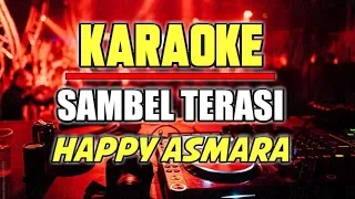 Download Karaoke Sambel Terasi [ Tresnoku Moh Ilang] - Happy Asmara MP3