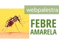 Download Lagu Webpalestra - Investigação epidemiológica de casos suspeitos de febre amarela
