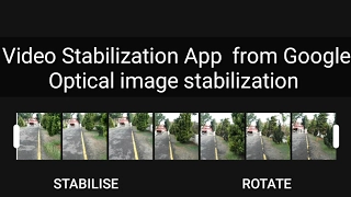 Video Stabilization App  from Google . Stabilize your video