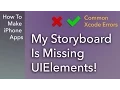 Common Xcode Errors - My Storyboard Is Missing UIElements