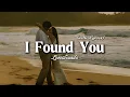 Lagu I Found You - Romantic Love Song | Lyric Video