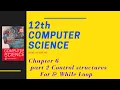 12th Computer Science Chapter 6 part 2 For While Loop