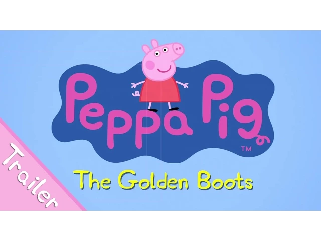 Peppa Pig The Golden Boots trailer | Peppa Pig Official Family Kids Cartoon