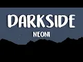 Download Lagu NEONI - Darkside (Lyrics)