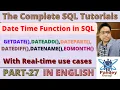 27 Date Time Function in SQL GETDATE DATEADD DATEPART DATEDIFF DATENAME EOMONTH