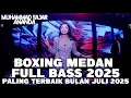 Download Lagu DJ BOXING MEDAN PALING TERBAIK BULAN JULI 2025 | DJ Jungle Dutch Boxing Medan Terbaru 2025 Full Bas