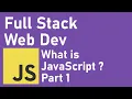 Full Stack Web Development 2020 What Is Javascript - Part 1 Junior Dev