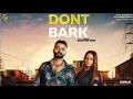 Download Lagu DONT BARK If You Can't Bite - Sippy Gill - New Punjabi Songs 2018 - Full HD- Punjabi Song 2018