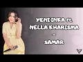 Download Lagu Yeni Inka feat. Nella Kharisma - Samar (Lirik Lagu)